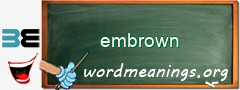 WordMeaning blackboard for embrown